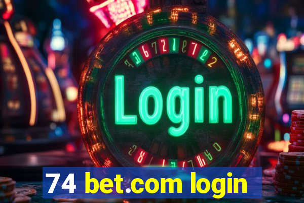 74 bet.com login